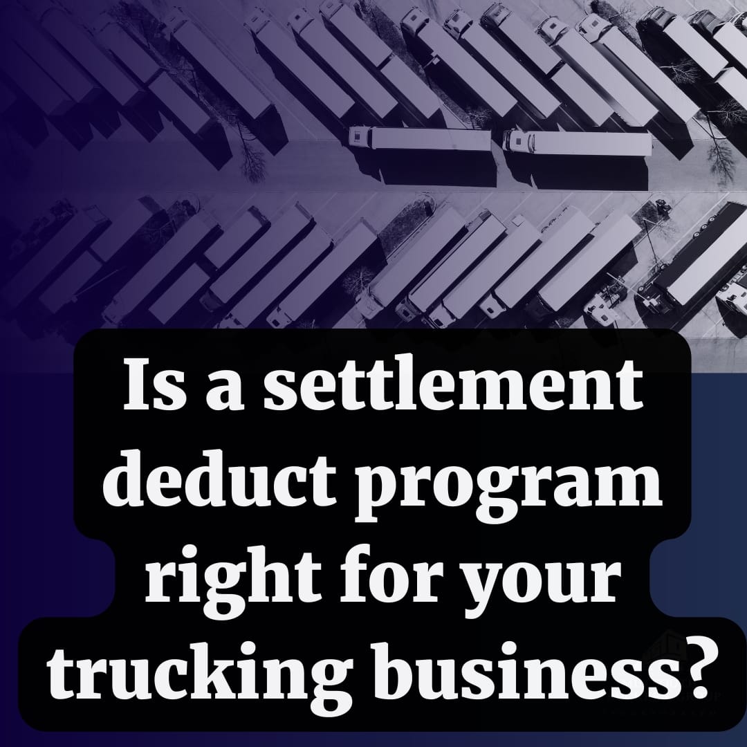 Is a settlement deduct program right for your trucking business?